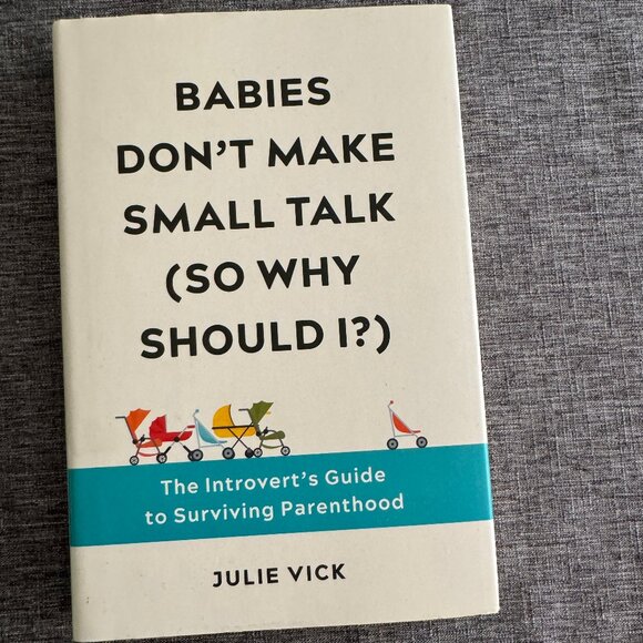 Book: Babies Don't Make Small Talk (So Why Should I ?) by Julie Vick - Picture 1 of 6